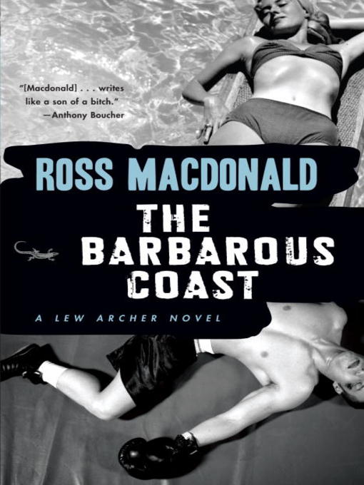 Title details for The Barbarous Coast by Ross Macdonald - Available